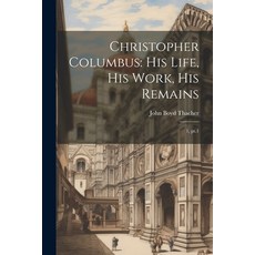 (영문도서) Christopher Columbus: His Life His Work His Remains: 1 pt.1 Paperback, Legare Street Press, English, 9781021233554