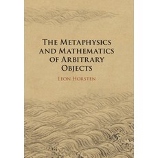 (영문도서) The Metaphysics and Mathematics of Arbitrary Objects Paperback, Cambridge University Press, English, 9781108706599