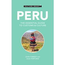 Peru - Culture Smart!: The Essential Guide to Customs & Culture Paperback, Kuperard