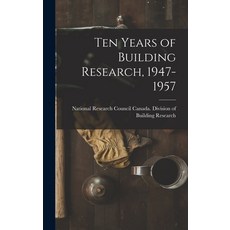 (영문도서) Ten Years of Building Research 1947-1957 Hardcover, Hassell Street Press, English, 9781013337932