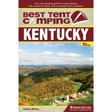 (영문도서) Best Tent Camping: Kentucky: Your Car-Camping Guide to Scenic Beauty the Sounds of Nature a... Hardcover, Menasha Ridge Press