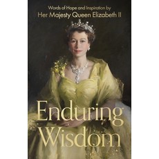 (영문도서) Enduring Wisdom: Words of Hope and Inspiration by Her Majesty Queen Elizabeth II Hardcover, SPCK Publishing, English, 9780281090372