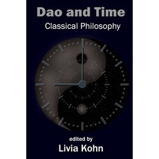 Dao and Time: Classical Philosophy Paperback, Three Pine Press, English, 9781931483469