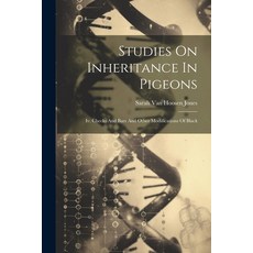 (영문도서) Studies On Inheritance In Pigeons: Iv. Checks And Bars And Other Modifications Of Black Paperback, Legare Street Press, English, 9781021851673