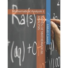 (영문도서) Notes of Mathematical Analysis: Mathematical Analysis 1 Paperback, Independently Published, English, 9798727777275