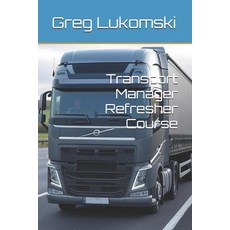(영문도서)Transport Manager Refresher Course Paperback, Independently Published, English, 9798293956227