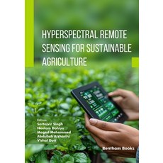 (영문도서)Hyperspectral Remote Sensing for Sustainable Agriculture Paperback, Bentham Science Publishers, English, 9798898813987