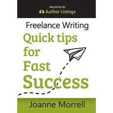 Freelance Writing Quick Tips for Fast Success Paperback, Author Linings