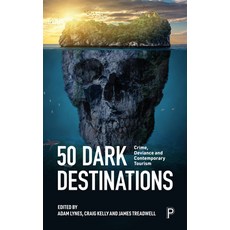 (영문도서) 50 Dark Destinations: Crime Deviance and Contemporary Tourism Paperback, Policy Press, English, 9781447362197