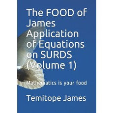 The FOOD of James Application of Equations on SURDS (Volume 1): Mathematics is your food Paperback, Independently Published, English, 9798569348886