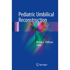 (영문도서) Pediatric Umbilical Reconstruction: Principles and Techniques Hardcover, Springer, English, 9783319438887