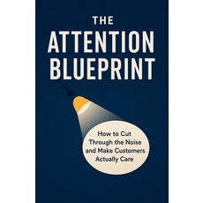 (영문도서)The Attention Blueprint Paperback, Robert Bredahl Jakobsen, English, 9798232407216
