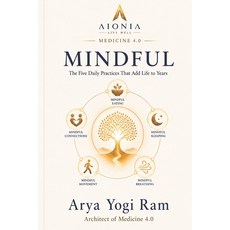 (영문도서)Mindful: The Five Daily Practices That Add Life to Years Paperback, Independently Published, English, 9798195699062 Independently Published, English, 9798195699062