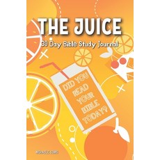 The Juice: 30- Day Bible Study Journal Paperback, Miracle Plays, English, 9781737008804