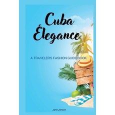 (영문도서) Cuba Elegance: A Traveler's Fashion Guide book Paperback, Independently Published, English, 9798852120380