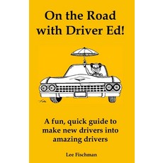 (英文圖書)On the Road with Driver Ed!: A fun quick guide to make new drivers into amazing... 平裝版, Lee Fischman, 英文