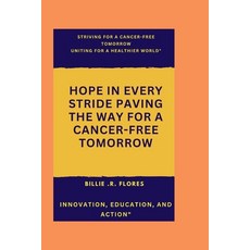 (영문도서) Striving for a cancer free tomorrow: Uniting for a healthier world Paperback, Independently Published, English, 9798863005959