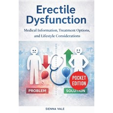 (英文圖書)Erectile Dysfunction: Medical Information Treatment Options and Lifestyle Cons... 平裝版, Publishdrive, 英文