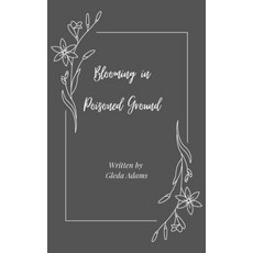(영문도서) Blooming in Poisoned Ground Paperback, Independently Published, English, 9798340594327