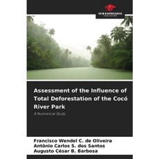 (영문도서)Assessment of the Influence of Total Deforestation of the Cocó River Park Paperback, Our Knowledge Publishing, English, 9786209540226