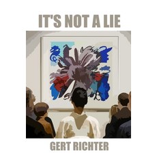 (英文圖書)It's not a lie: A fast funny novel about art media and the beautiful chaos of... 平裝版, No Es NADA Verlag, 英文