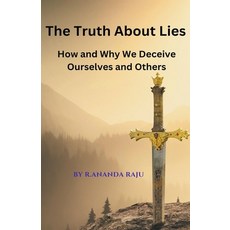 (영문도서) The Truth About Lies: How and Why We Deceive Ourselves and Others Paperback, Ananda Raju, English, 9798223069829