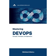 (영문도서) Mastering DevOps: Concepts Techniques and Applications Paperback, Independently Published, English, 9798861847148