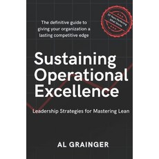 (英文圖書)Sustaining Operational Excellence: Leadership Strategies for Mastering Lean Success 平裝版, Independently Published, 英文