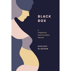 (영문도서) Black Box: A Pregnancy Discrimination Memoir Hardcover, Lioncrest Publishing, English, 9781544541198