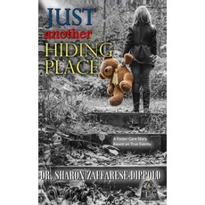 (영문도서) Just Another Hiding Place: A Foster Care Story Based on True Events Hardcover, Zeet Publishing, English, 9798991138017