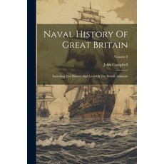 (영문도서) Naval History Of Great Britain: Including The History And Lives Of The British Admirals; Volu... Paperback, Legare Street Press, English, 9781022421950