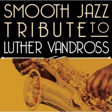 VANDROSS LUTHER TRIBUTE Artist 오디오 CD 앨범 Smooth Jazz 재즈 Tribute to Luther Vandross 미국 발송