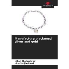 (英文圖書)Manufacture blackened silver and gold 平裝版, Our Knowledge Publishing, 英文