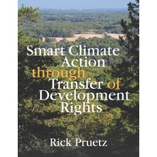(영문도서) Smart Climate Action Through Transfer of Development Rights Paperback, Arje Press, English, 9780578990200
