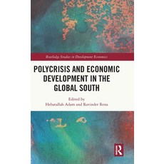 (영문도서) Polycrisis and Economic Development in the Global South Hardcover, Routledge, English, 9781032694320