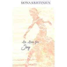 (영문도서) An Aria for Joy Hardcover, Pot of Gold Publications, English, 9788797410752