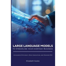 (英文圖書)Large Language Models to Streamline Your Everyday Business: Accelerate Efficienc... 平裝版, Amazon Classic Publishers, English, Paperback