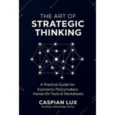 (영문도서)The Art of Strategic Thinking: A Practical Guide for Economic Policy Makers: Han... Paperback, Independently Published, English, 9798267497435