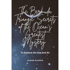 (영문도서)The Bermuda Triangle: Secrets Of the Ocean's Greatest Mystery: To Explore the Se... Paperback, Independently Published, English, 9798196495571