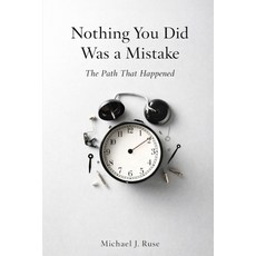 (영문도서)Nothing You Did Was a Mistake: The Path That Happened Paperback, Independently Published, English, 9798198891326