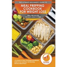 (영문도서) Meal Prepping Cookbook for Weight Loss: The Ultimate Beginners Guide to Meal Prep Recipes To ... Paperback, A&g Direct Inc., English, 9781774351420
