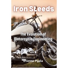 (英文圖書)Iron Steeds: The Evolution of Motorcycle Engineering 平裝版, Independently Published, 英文