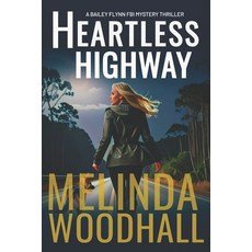 (영문도서)Heartless Highway: A Bailey Flynn FBI Mystery Thriller Book Nine Paperback, Independently Published, English, 9798277134771