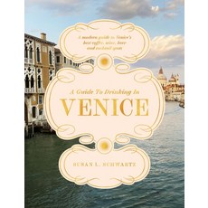 (영문도서)A Guide to Drinking in Venice: A Modern Guide to Venice's Best Coffee Wine Bee... Hardcover, Quadrille Publishing, English, 9781837836482