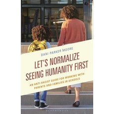 (外文書)Let's Normalize Seeing Humanity First: An Anti-Racist Guide for Working with Pare... Paperback, Bloomsbury Academic, English