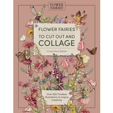 (영문도서)Flower Fairies to Cut Out and Collage: Over 500 Timeless Illustrations to Inspir... Paperback, David & Charles, English, 9781446317365
