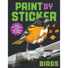 Paint by Sticker: Birds: Create 12 Stunning Images One Sticker at a Time! : Create 12 S..., Workman Publishing