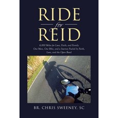 (영문도서)Ride for Reid: 6 000 Miles for Love Faith and Family One Man One Bike and a... Paperback, Covenant Books, English, 9798900133294