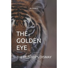 (英文圖書)The Golden Eye: The Hunter's Dismay 平裝版, Independently Published, 英文