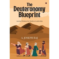 (영문도서)The Deuteronomy Blueprint: Ancient Wisdom for Modern Leadership Paperback, Notion Press, English, 9798898540173